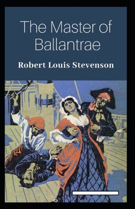 The Master of Ballantrae Annotated The Master of Ballantrae Annotated