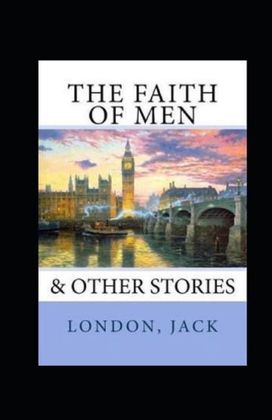 The Faith of Men Annotated