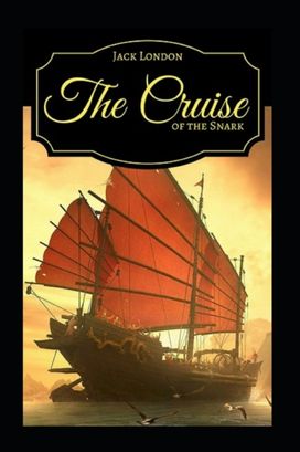 The Cruise of the Snark Annotated The Cruise of the Snark Annotated