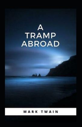 A Tramp Abroad, Part 4 Annotated A Tramp Abroad, Part 4 Annotated