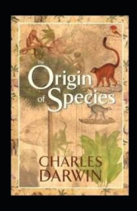 On the Origin of Species Illustrated On the Origin of Species Illustrated