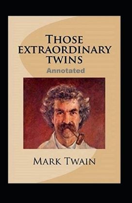Those Extraordinary Twins Annotated