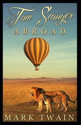 Tom Sawyer Abroad (Annotated Edition)