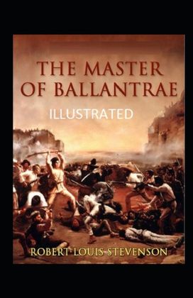 The Master of Ballantrae Illustrated The Master of Ballantrae Illustrated