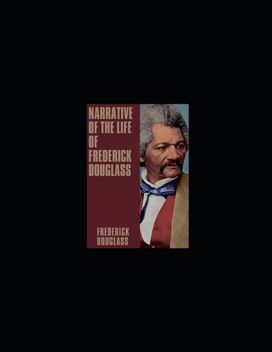 Narrative of the Life of Frederick Douglass Annotated