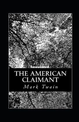 The American Claimant Annotated