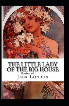The Little Lady of the Big House Illustrated The Little Lady of the Big House Illustrated