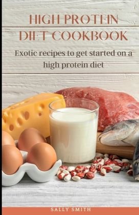 High Protein Diet Cookbook High Protein Diet Cookbook