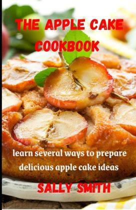 The Apple Cake Cookbook