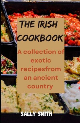 The Irish Cookbook The Irish Cookbook