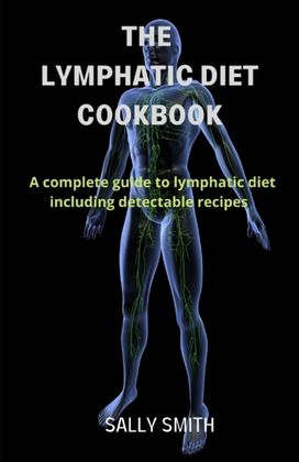 The Lymphatic Diet Cookbook The Lymphatic Diet Cookbook