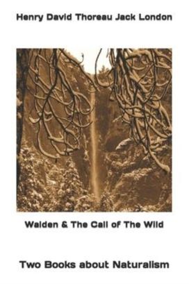 Walden & the Call of the Wild Walden & the Call of the Wild