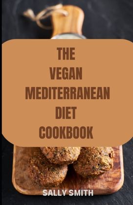 The Vegan Mediterranean Diet Cookbook The Vegan Mediterranean Diet Cookbook
