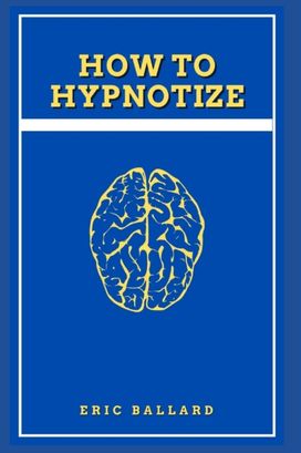How to Hypnotize How to Hypnotize