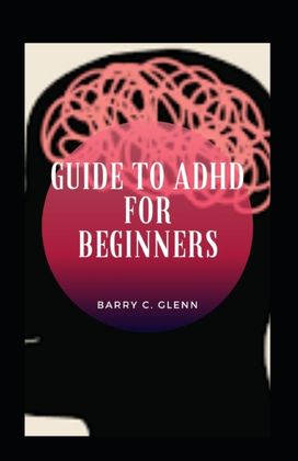 Guide to Adhd for Beginners Guide to Adhd for Beginners