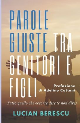 Parole Giuste Tra Genitori E Figli Parole Giuste Tra Genitori E Figli