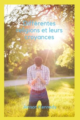 Differentes Religions Et Leurs Croyances Differentes Religions Et Leurs Croyances