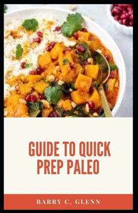Guide to Quick Prep Paleo Guide to Quick Prep Paleo