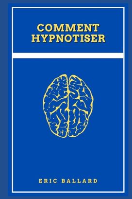 Comment Hypnotiser Comment Hypnotiser