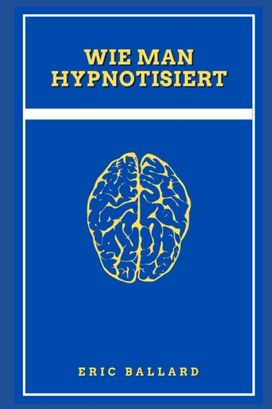 Wie Man Hypnotisiert Wie Man Hypnotisiert