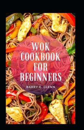 Wok Cookbook for Beginners
