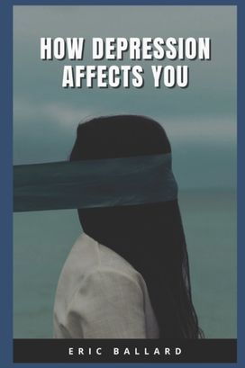 How Depression Affects You How Depression Affects You