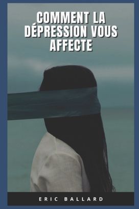 Comment La Depression Vous Affecte Comment La Depression Vous Affecte