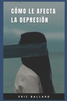 Como Te Afecta La Depresion Como Te Afecta La Depresion