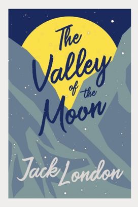 The Valley of the Moon Annotated The Valley of the Moon Annotated