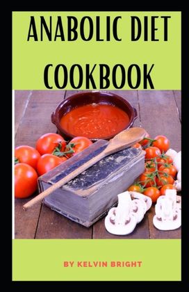 Anabolic Diet Cookbook Anabolic Diet Cookbook