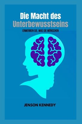 Die Macht Des Unterbewusstseins Die Macht Des Unterbewusstseins