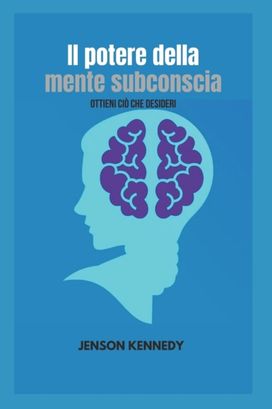 Il Potere Della Mente Subconscia