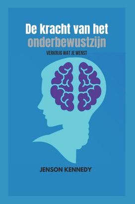 De Kracht Van Het Onderbewustzijn De Kracht Van Het Onderbewustzijn