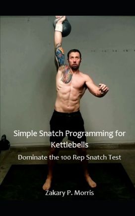 Simple Snatch Programming for Kettlebells Simple Snatch Programming for Kettlebells