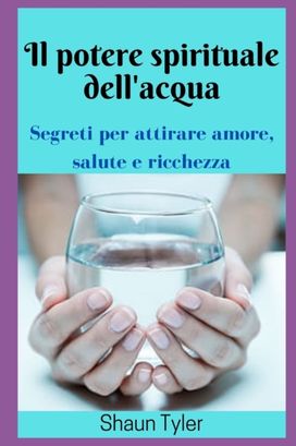 Il Potere Spirituale Dell'acqua Il Potere Spirituale Dell'acqua
