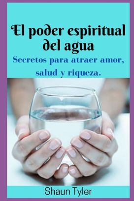 El Poder Espiritual Del Agua El Poder Espiritual Del Agua