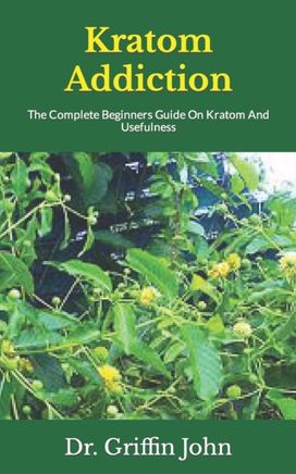 Kratom Addiction Kratom Addiction