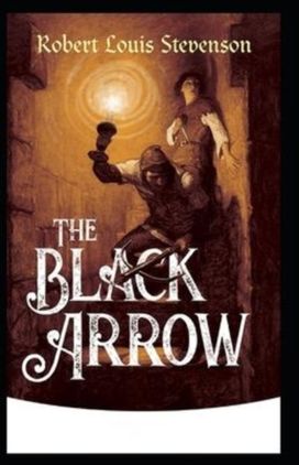 The Black Arrow Annotated The Black Arrow Annotated