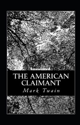 The American Claimant Annotated The American Claimant Annotated