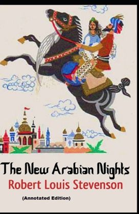 The New Arabian Nights by Robert Louis Stevenson (Annotated Edition)