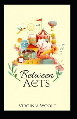 Between the Acts Annotated