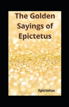 The Golden Sayings of Epictetus( Illustrated Edition)