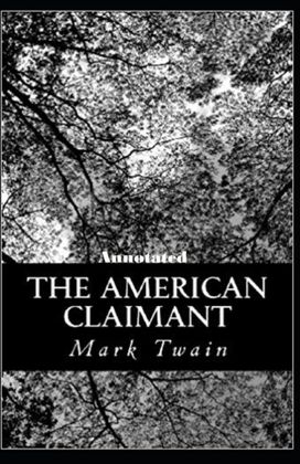 The American Claimant Annotated