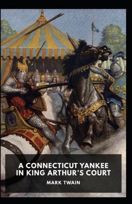 A Connecticut Yankee in King Arthur's Court Annotated