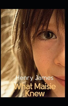 What Maisie Knew What Maisie Knew
