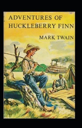 The Adventures of Huckleberry Finn Annotated The Adventures of Huckleberry Finn Annotated