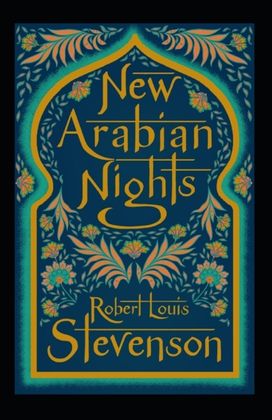 The New Arabian Nights Annotated The New Arabian Nights Annotated