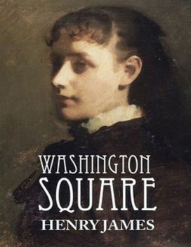 Washington Square (Annotated) Washington Square (Annotated)