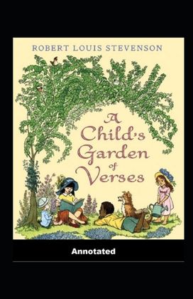 A Child's Garden of Verses Annotated A Child's Garden of Verses Annotated