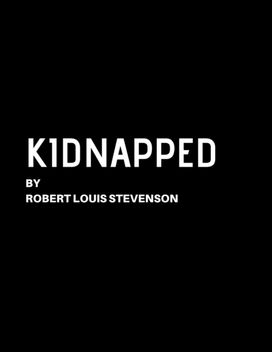 Kidnapped by Robert Louis Stevenson Kidnapped by Robert Louis Stevenson